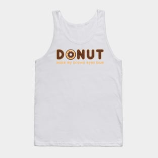 Donut Make My Brown Eyes Blue Tank Top